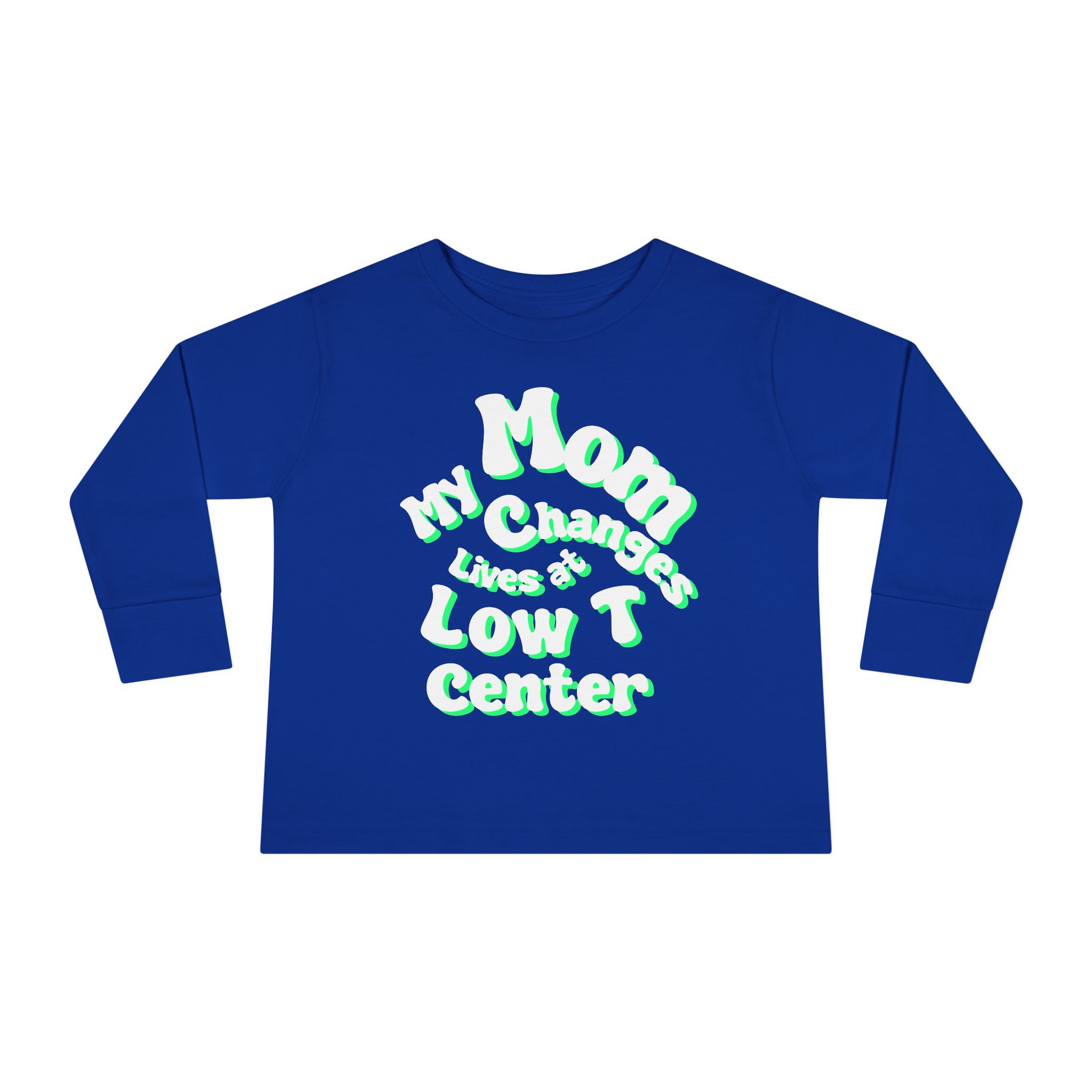Toddler Long Sleeve Tee - "My Mom Changes Lives at Low T Center" - Image 9