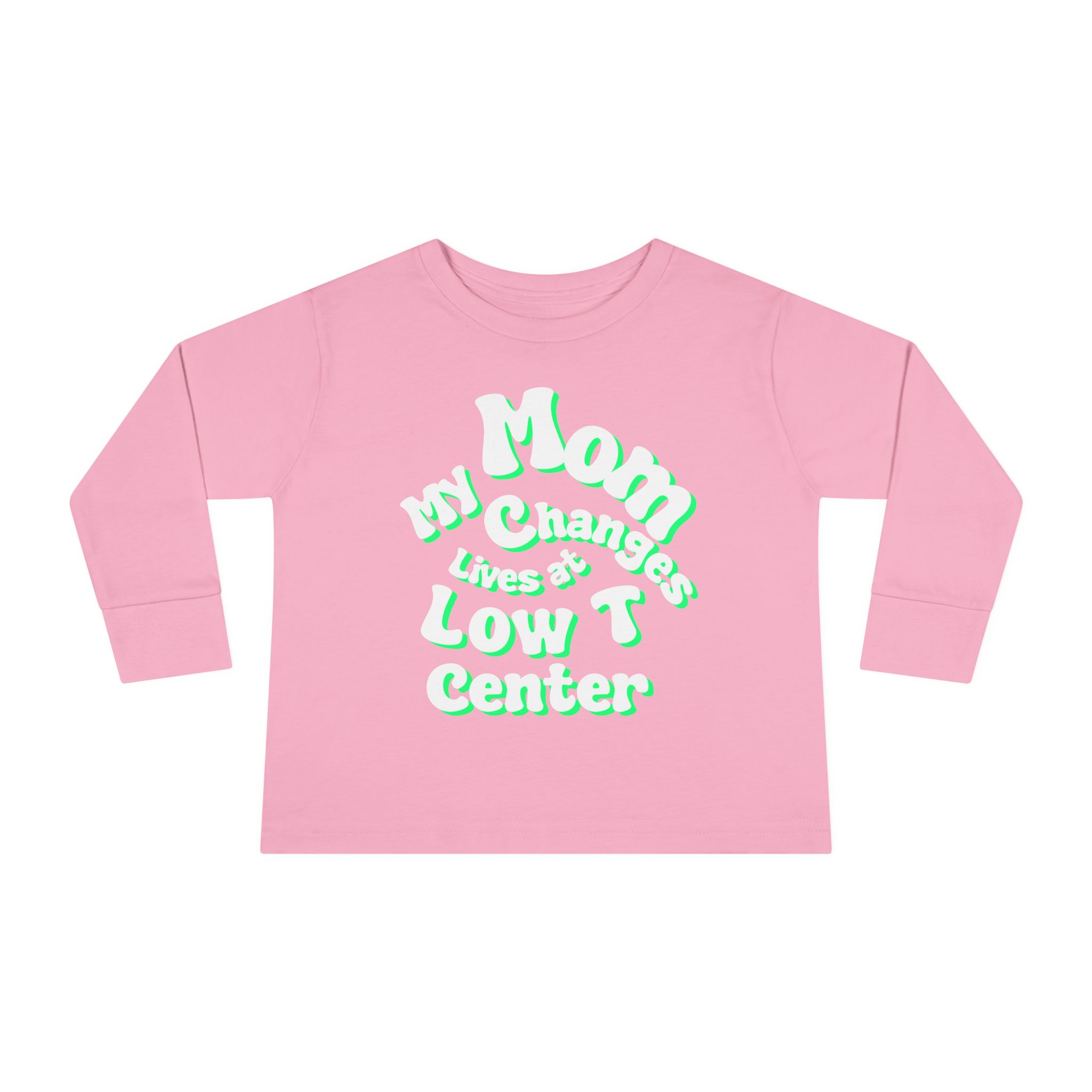 Toddler Long Sleeve Tee - "My Mom Changes Lives at Low T Center" - Image 2